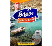 Sifnos Guide de voyage 2026: Découvrez des joyaux cachés, des monuments historiques, des conseils de voyage et des expériences de vacances inoubliables