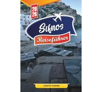 SIFNOS REISEFÜHRER 2026: Entdecken Sie versteckte Schätze, historische Sehenswürdigkeiten, Reisetipps und unvergessliche Urlaubserlebnisse