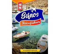 Sifnos Reiseführer 2026: Entdecken Sie versteckte Schätze, historische Sehenswürdigkeiten, Reisetipps und unvergessliche Urlaubserlebnisse
