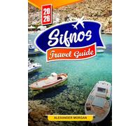 Sifnos Travel guide 2026: Discover Hidden Gems, Historic Landmarks, Travel Tips, and Unforgettable Vacation Experiences