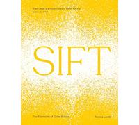 SIFT: The Elements of Great Baking