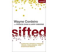 Sifted: Pursuing Growth through Trials, Challenges, and Disappointments (Exponential Series)