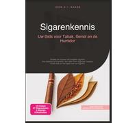 Sigarenkennis: Uw Gids voor Tabak, Genot en de Humidor