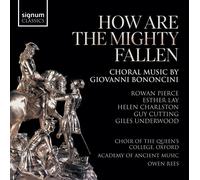 Pierce - How Are The Mighty Fallen: Choral Music By Giovanni Bononcini