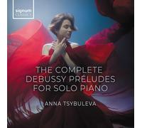 Tsybuleva, Anna - Anna Tsybuleva: The Complete Debussy Préludes For Solo Piano