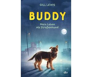 Siggi Seuß Gill Buddy - Mein Leben als Straßenhund: Tiefgründige Tier (Hardback)