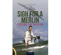 Sigh For A Merlin: Testing The Spitfire