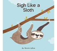 Sigh Like a Sloth