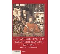 Sight and Spirituality in Early Netherlandish Painting (Studies in Netherlandish Visual Culture)