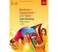 Sight-Reading for Baritone (bass clef), Euphonium (bass clef), E flat Tuba (bass clef), ABRSM Grades 6-8, from 2023