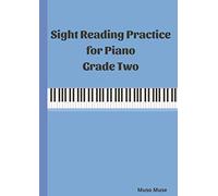 Sight Reading Practice for Piano Grade Two: 92 Sight Reading Exercises