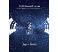 Sight Singing Express: Based on ABRSM Grade 4-8 Sight Singing Syllabus