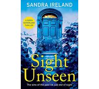 Sight Unseen: A Sarah Sutherland Thriller (The Sarah Sutherland Thrillers)