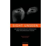 Sight Unseen: An Exploration of Conscious and Unconscious Vision by Melvyn Goodale (27-Jun-2013) Hardcover