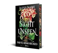 Sight Unseen. Bajo el mismo hechizo: Edición con cantos tintados (Planeta Internacional)