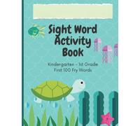 Sight Word Activity Book: First 100 Fry Words: 105 Pages