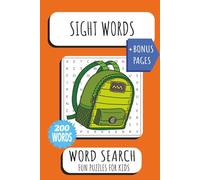 Sight Word Search Book: Fun And Engaging Word Learning And Search Puzzles For Kids And Toddlers In School | 200 Must Know Sight Words | Bonus Pages | 4-8+