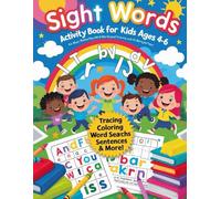 Sight Words Activity Book for Kids Ages 4-6: Fun and Engaging Activities to Learn and Practice the Top 100 Sight Words | Tracing, Coloring, Word Searches, and More!