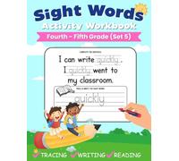Sight Words Activity Workbook (Set 5): 100 Fourth-Fifth Grade Sight Words Workbook for Kids: Learn, Trace, and Practice High-Frequency Words to Boost ... Writing Confidence (Sight Words Workbooks)