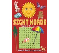 Sight Words Ages 5-8 Word Search Puzzle: Sight word search with lowercase print with sight words for young readers, kindergarten sight words and first ... idea for vacation, holiday, free time.