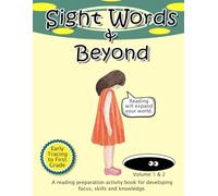 Sight Words and Beyond: A Reading Preparation Activity Book for Developing Focus, Skills and Knowledge - Volume 1 and 2 (Sight Words & Beyond)