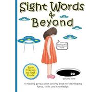 Sight Words and Beyond: A Reading Preparation Activity Book for Developing Focus, Skills and Knowledge - Volume 1 (Sight Words & Beyond)