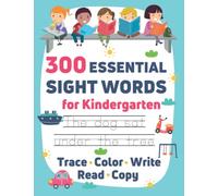 Sight Words for Kindergarten: 300 Essential Words: Activities and Workbook with tracing, coloring, copying, reading and writing (Sight Words from Whiz Kid Books)