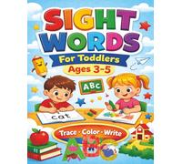 Sight Words For Toddlers Ages 3-5: A Fun and Interactive Learn-to-Read Workbook with Tracing, Coloring, Fill-in-the-Letter, Word Hunts and ... and Fine Motor Skills for Preschool.