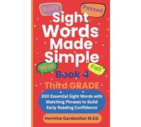 Sight Words Made Simple Book 4 Third Grade: 300 Essential Sight Words with Matching Phrases to Build Early Reading Confidence (Book 1 - Kindergarten & First Grade)