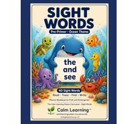 Sight Words Pre-Primer: Ocean Theme Phonics Workbook for PreK and Kindergarten, Read Trace Find and Write the 40 Dolch Pre-Primer Words, Ages 3 to 6 (The Calm Learning Ocean Phonics Curriculum)