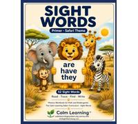Sight Words Primer: Safari Theme Phonics Workbook for PreK and Kindergarten, Read Trace Find and Write the 52 Dolch Primer Words, Ages 3 to 6 (The Calm Learning Safari Phonics Curriculum)
