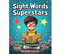 Sight Words Superstars: Perfect for Ages 4-7 --- Tracing, Writing, and Word Recognition Workbook