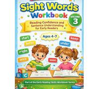 Sight Words Tracing and Reading Workbook - Volume 3: Sentence Practice, Reading Fluency, and Review Activities for Early Readers Ages 3-6 (Sight Words & Phonics Workbooks for Kids Ages 3-7)