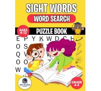 Sight Words Word Search for Kids Ages 9-12: A Fun-filled Adventure to Master Fry's Sight Words with the High Frequency Words Activity Book, Perfect for Grades 4 to 5