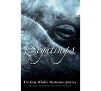 Sightings: The Gray Whales' Mysterious Journey