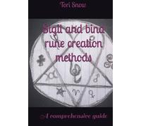 Sigil and bind rune creation methods: A comprehensive guide (The crooked path)