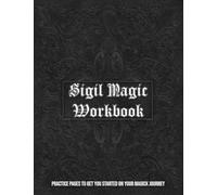 Sigil Magic Workbook: Practice Pages To Get You Started On Your Magick Journey