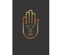 sigil of Lucifer in a palm: Witchcraft Chaos Magick Thelema Satanism, Wicca and Wiccan Traditions journal & note book 6 x 9 inch 120 lined pages