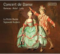 Sigiswald Kuijken, La Petite Bande - Concert de Danse - Works by Rameau, Rebel, Lully a.o.