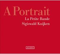 Sigiswald Kuijken; La Petite Bande - La petite bande - A Portrait