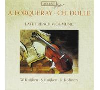 Sigiswald Kuijken, Wieland Kuijken, Robert Kohnen - Forqueray/Dolle - Late French Viol Music