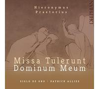 Siglo De Oro; Patrick Allies - Hieronymus Praetorius: Missa Tulerunt Dominum Meum
