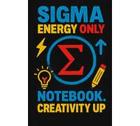 Sigma Energy Only: Motivational Notebook for Students, Creators & High-Performance Thinkers: 96 Lined Pages | Bold Sigma Symbol Cover with Lightning, ... Notes, Creative Planning & Focused Writing