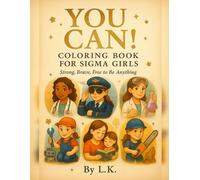 Sigma Girls: A Mindful Coloring Book for Strong, Smart, and Sensitive Girls: Empowering Pages That Celebrate Feelings, Confidence, and Inner Strength - For Girls Ages 6-12 (Girl Power Coloring Series)