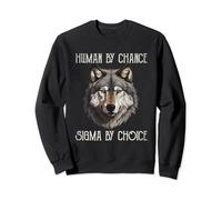 Sigma Male Lone Wolf Men Human By Chance Sigma By Choice Sweatshirt