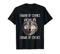 Sigma Man Lone Wolf Human By Chance Sigma By Choice T-Shirt