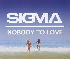 Sigma - Nobody To Love