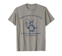 Sigma Sigma On The Wall Funny Brainrot Silly Goose T-Shirt