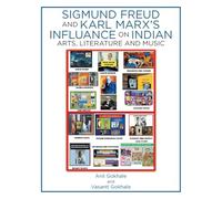 SIGMUND FREUD AND KARL MARX’S INFLUANCE ON INDIAN ARTS, LITERATURE AND MUSIC