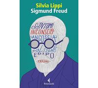 Sigmund Freud. La passione dell'ingovernabile